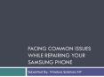 Facing Common Issues While Repairing Your Samsung Phone PowerPoint PPT Presentation