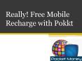 Really Free Mobile Recharge With Pokkt PowerPoint PPT Presentation