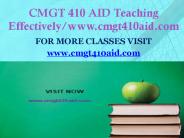 CMGT 410 AID Teaching Effectively/www.cmgt410aid.com