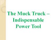 The Muck Truck – Indispensable Power Tool