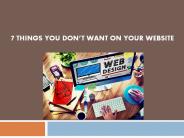 7 Things You Don’t Want on Your Website