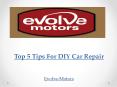 Top 5 Tips For DIY Car Repair PowerPoint PPT Presentation