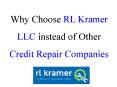 RL Kramer LLC - Why Choose RL Kramer LLC instead of Other Credit Repair Companies PowerPoint PPT Presentation