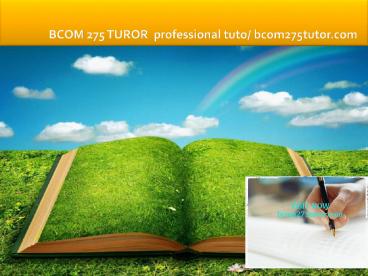 BCOM 275 TUROR  professional tuto /bcom275tutor.com