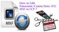 How to Edit Panasonic/Canon/Sony (P2) MXF to FCP 7 PowerPoint PPT Presentation