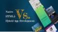 Native or HTML5 Or Hybrid App Development? PowerPoint PPT Presentation
