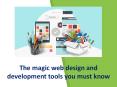 The magic web design and development tools you must know PowerPoint PPT Presentation