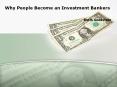 Why People Become an Investment Banker | Boris Goldstein PowerPoint PPT Presentation