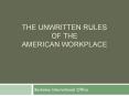 The Unwritten Rules of the American Workplace PowerPoint PPT Presentation