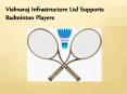Vishvaraj Infrastructure Ltd Supports Badminton Players PowerPoint PPT Presentation