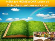 HSM 270 HOMEWORK Learn by Doing/hsm270homework.com