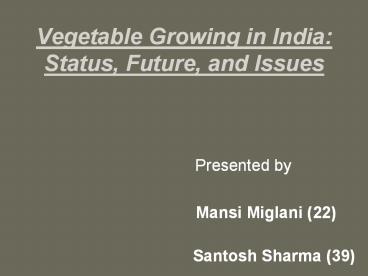 Vegetable Growing in India: Status, Future, and Issues