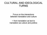 CULTURAL AND IDEOLOGICAL TURNS