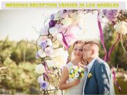 WEDDING RECEPTION VENUES IN LOS ANGELES