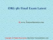ORG 581 Final Exam (Latest) - Assignment