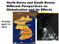 North Korea and South Korea: Different Perspectives on Globalization and Its Effects PowerPoint PPT Presentation