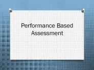 Performance Based Assessment