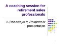 A coaching session for retirement sales professionals PowerPoint PPT Presentation