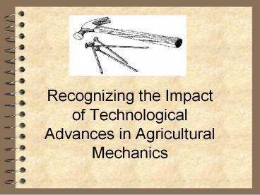 Recognizing the Impact of Technological Advances in Agricultural Mechanics