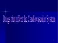 Drugs that affect the Cardiovascular System PowerPoint PPT Presentation