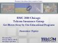 RMC 2010 Chicago Telcom Insurance Group  Get Blown Away by Our Educational Programs PowerPoint PPT Presentation