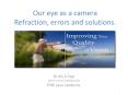 Our eye as a camera Refraction, errors and solutions. PowerPoint PPT Presentation