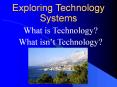 Exploring Technology Systems PowerPoint PPT Presentation