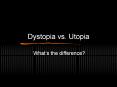 Dystopia vs. Utopia PowerPoint PPT Presentation
