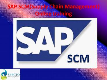 SAP SCM(SUPPLY CHAIN MANAGEMENT) ONLINE TRAINING IN CHENNAI