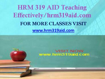 HRM 319 AID Teaching Effectively/hrm319aid.com