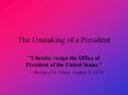 The Unmaking of a President PowerPoint PPT Presentation
