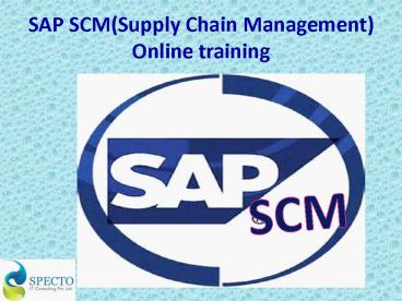 SAP SCM(SUPPLY CHAIN MANAGEMENT) ONLINE TRAINING IN AUSTRALIA