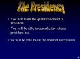 You will learn the qualifications of a President. PowerPoint PPT Presentation