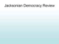 Jacksonian Democracy Review PowerPoint PPT Presentation