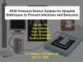 RFID Pressure Sensor System for Hospital Mattresses to Prevent Infections and Bedsores PowerPoint PPT Presentation
