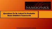 Questions To Be Asked To  Home Builders Tamworth?