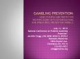 Gambling Prevention: using the Risk and Protective Factors Along With Other Alcohol and Other Drug Prevention Models. PowerPoint PPT Presentation