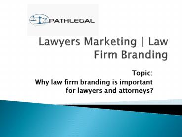Lawyers Marketing | Law Firm Branding | Lawyers Branding