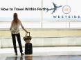 How to Travel Within Perth PowerPoint PPT Presentation