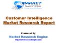 Market Research Engine Forecasts Customer Intelligence to be a Mandate across Companies as they look to Cater to the Demographics Challenge and Exploring any New Potential Markets (2015-2020) PowerPoint PPT Presentation
