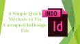 2 Simple Quick Methods to Fix Corrupted InDesign File PowerPoint PPT Presentation