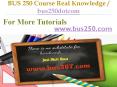 BUS 250 Course Real Knowledge / bus250dotcom PowerPoint PPT Presentation