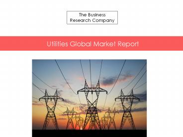 Utilities Global Market Report