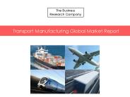 Transport Manufacturing Global Market Report