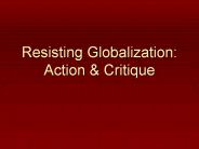 Resisting Globalization: Action