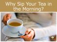 Why Drink Your Tea Every Single Day? PowerPoint PPT Presentation
