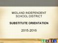 MIDLAND INDEPENDENT SCHOOL DISTRICT  SUBSTITUTE ORIENTATION PowerPoint PPT Presentation