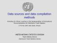 Data sources and data compilation methods Workshop for African countries on the Implementation of International Recommendations for Distributive Trade Statistics 27-30 May 2008, Addis Ababa, Ethiopia PowerPoint PPT Presentation