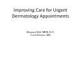 Improving Care for Urgent Dermatology Appointments PowerPoint PPT Presentation