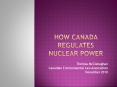 How canada regulates nuclear power PowerPoint PPT Presentation